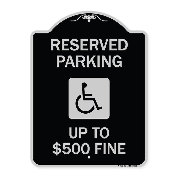 Reserved Parking Up to $500 Fine Handicapped Heavy-Gauge Aluminum Sign, 24" x 18", BS-1824-23002